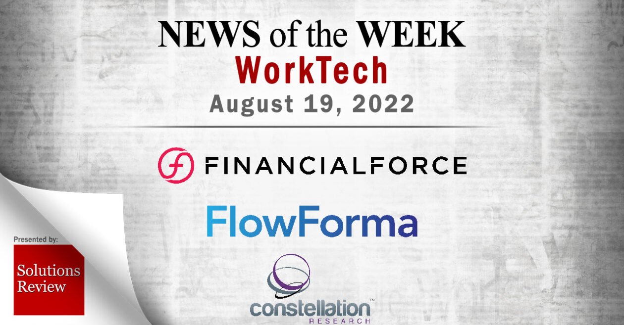 Top WorkTech News From the Week of August 19th: Updates from FinancialForce, Constellation Research, FlowForma, and More