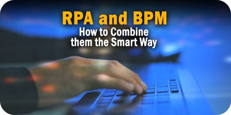 How To Combine RPA And BPM The Smart Way