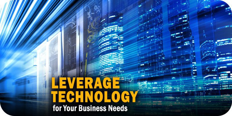 A Guide to Effectively Leverage Technology for Your Business Needs