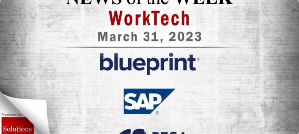 Top WorkTech News From the Week of March 31st: Updates from Blueprint, SAP, Pega, and More Top WorkTech News From the Week of March 31st: Updates from Blueprint, SAP, Pega, and More