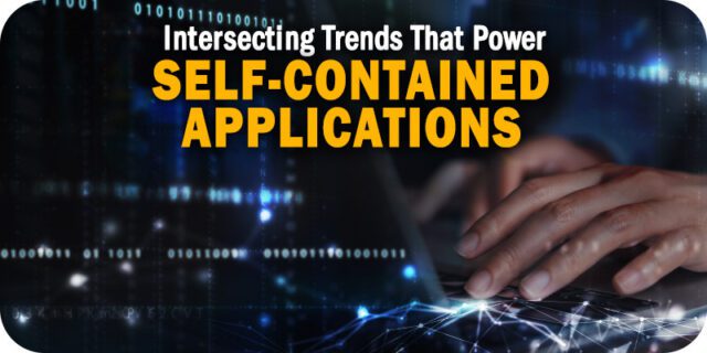 Three-Intersecting-Trends-That-Power-Self-Contained-Applications.jpg