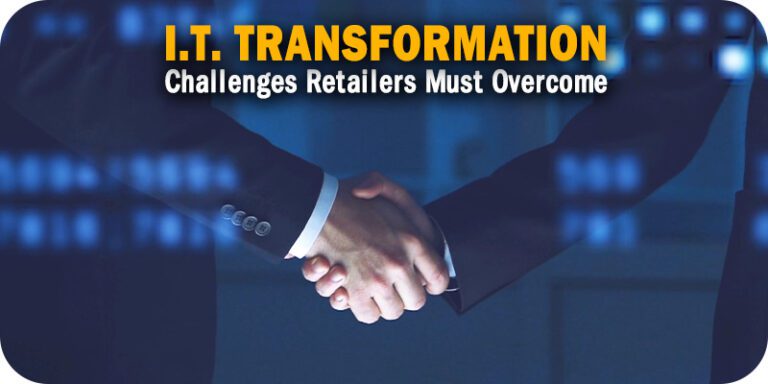 The IT Transformation Challenges Retailers Must Overcome to Stay Competitive