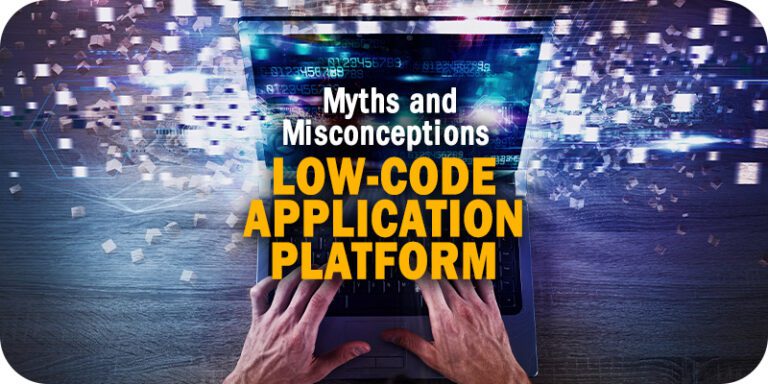 Debunking Common Low-Code Application Platform Myths and Misconceptions