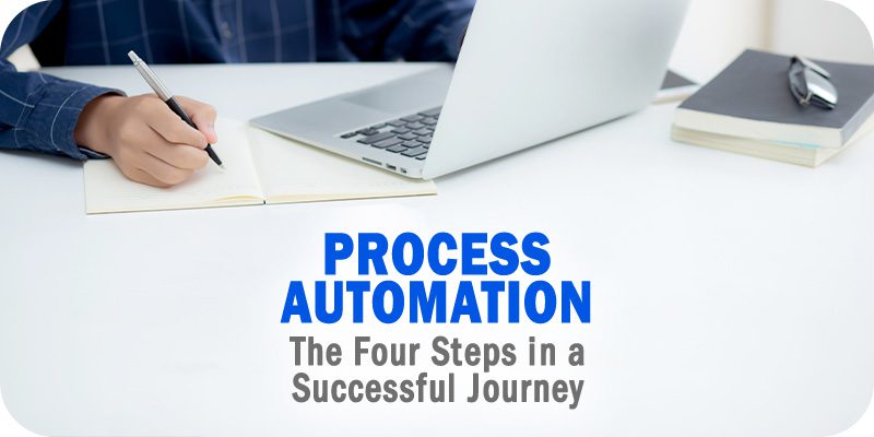 The Four Steps in a Successful Process Automation Journey