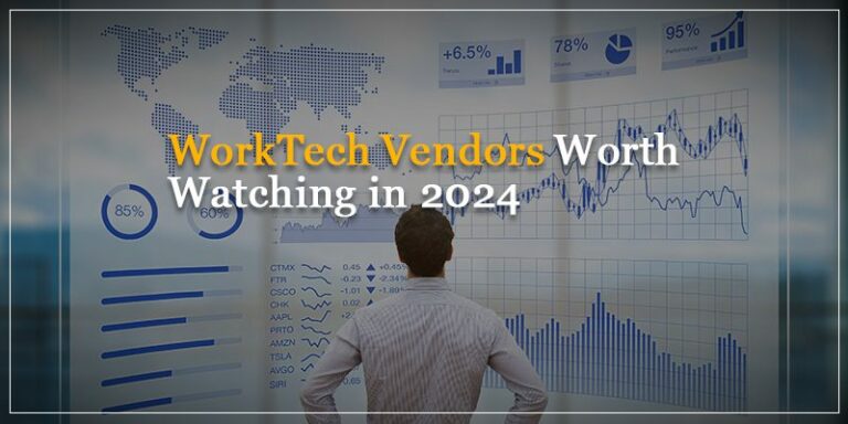 WorkTech Vendors Worth Watching in 2024