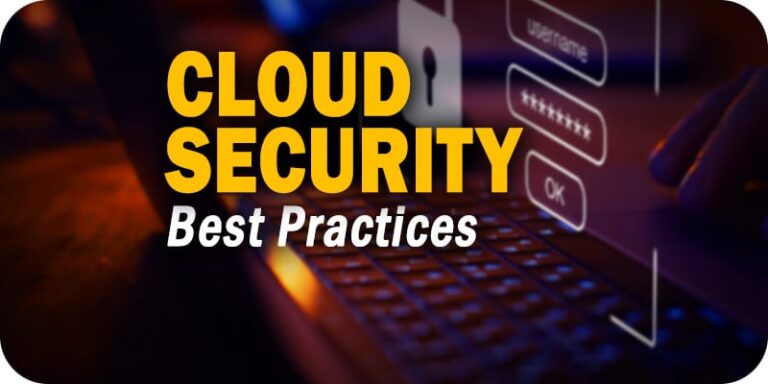 7 Cloud Security Best Practices to Keep Your Cloud Environment Secure