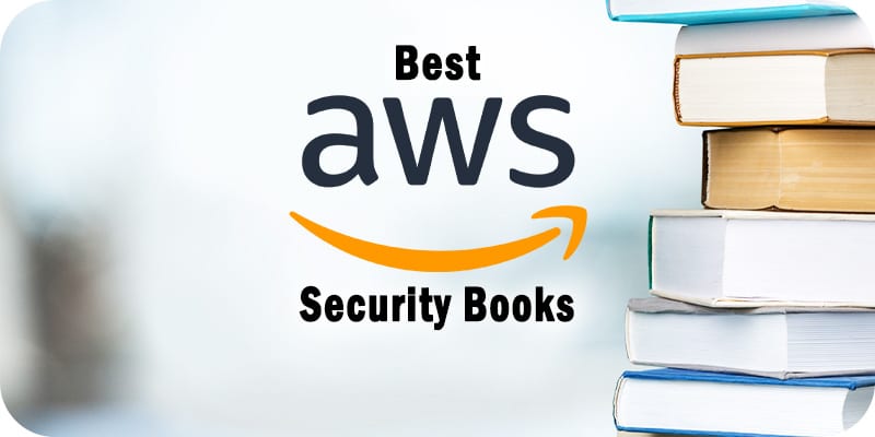 The Best AWS Security Books for Cloud Professionals