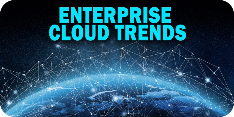 Enterprise Cloud Trends to Know