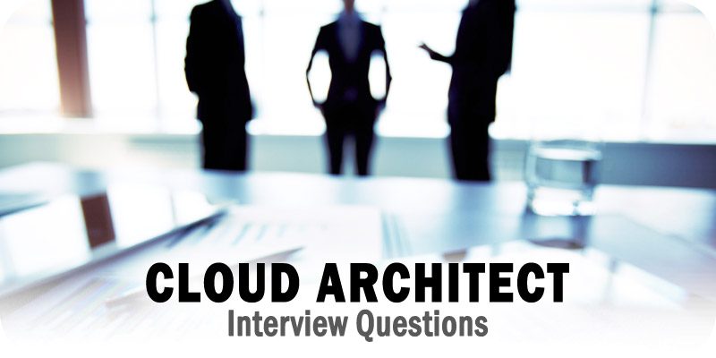 Cloud Architect Interview Questions