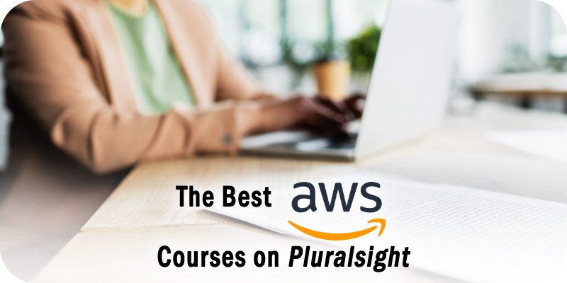 The Best Amazon Web Services Courses on Pluralsight