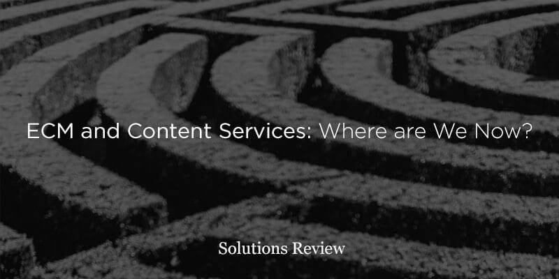 ECM and Content Services: Where are We Now?