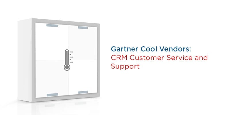 Gartner Names 4 Cool Vendors in CRM Customer Service and Support