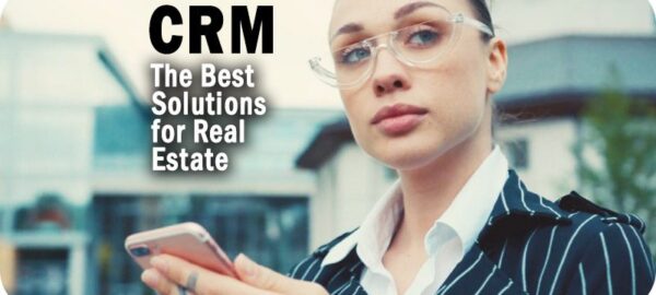 The Best CRM Solutions for Real Estate Professionals