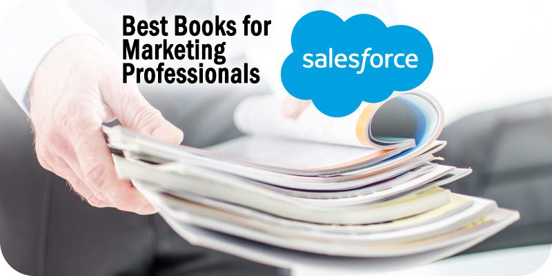 8 of the Best Salesforce Books For Marketing Professionals to Read