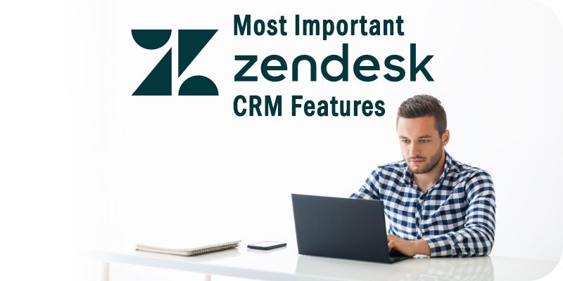 Zendesk CRM Features