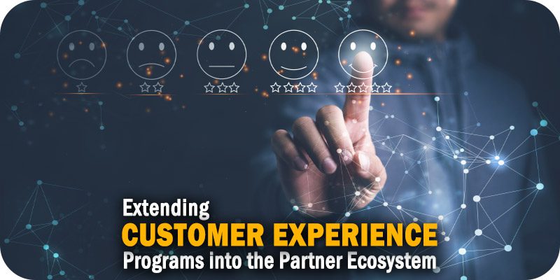 Extending Customer Experience Programs into the Partner Ecosystem