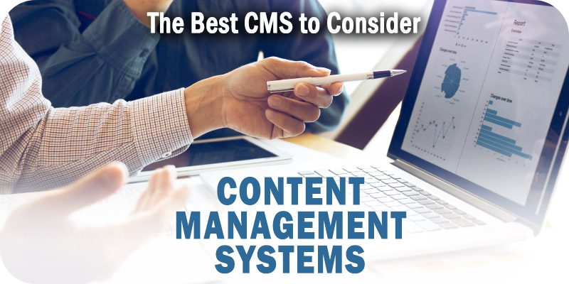 Content Management Systems (CMS) to Consider