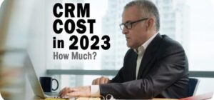 How Much Will a CRM Cost You in 2023?