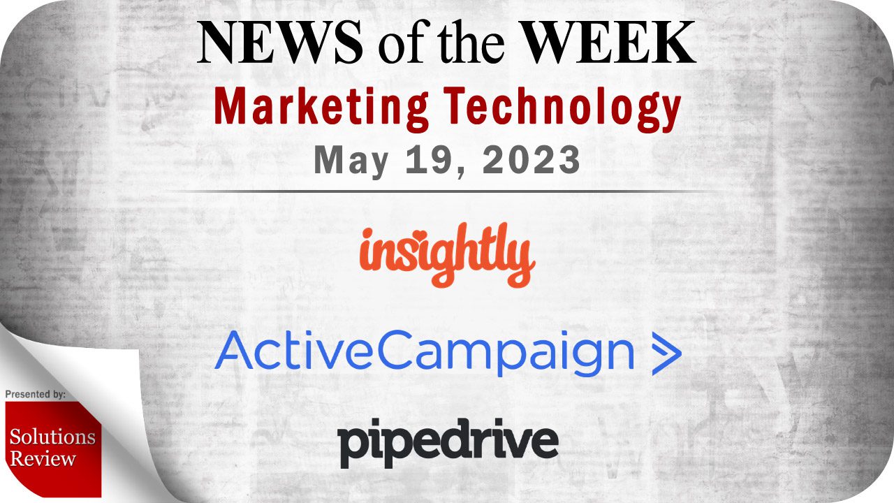 Top MarTech News From the Week of May 19th: Updates from Insightly, ActiveCampaign, Pipedrive, and More