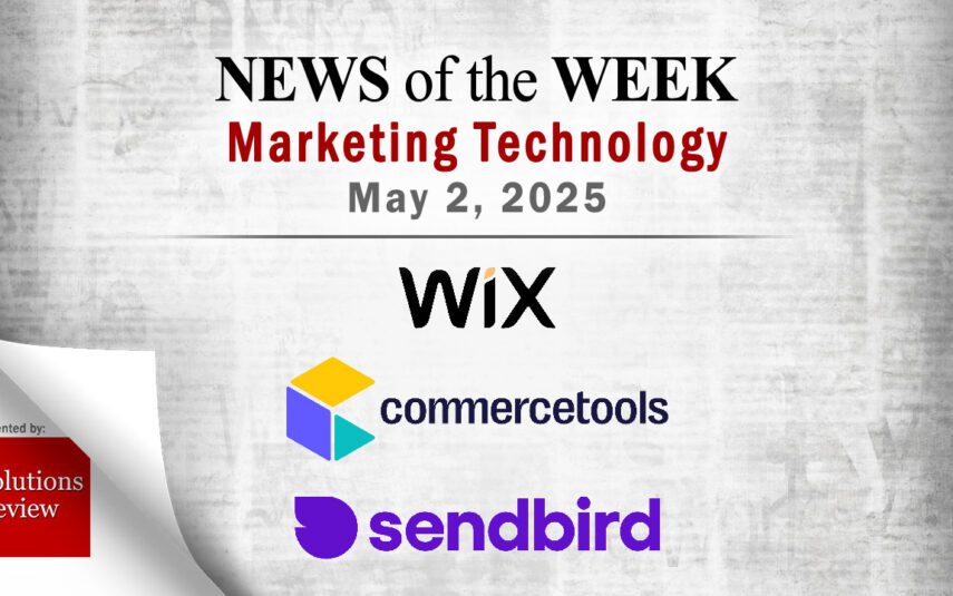 Top MarTech News From the Week of May 2nd