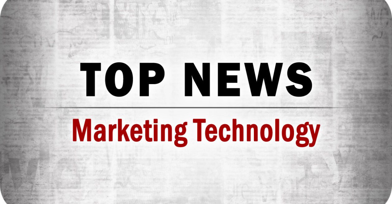 Top MarTech News From the Week of July 10th, 2026