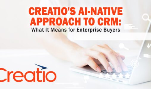 Creatio's AI-Native Approach to CRM: What It Means for Enterprise Buyers