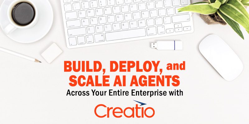 Build, Deploy, and Scale AI Agents Across Your Entire Enterprise with Creatio AI Studio