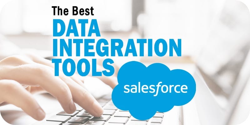 The Best Data Integration Tools for Salesforce