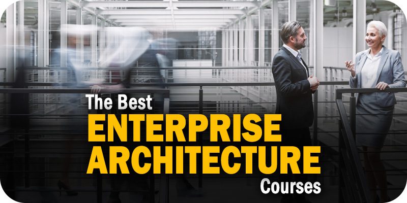 The Best Enterprise Architecture Courses