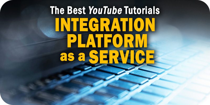 The Best iPaaS Tutorials