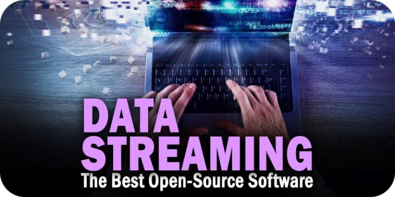 The 5 Best Open-Source Data Streaming Software & Tools for 2023