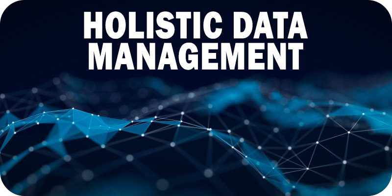 How to Create a Holistic Data Management Approach for IT Teams