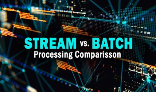 Stream Processing vs. Batch Processing; What's the Difference?