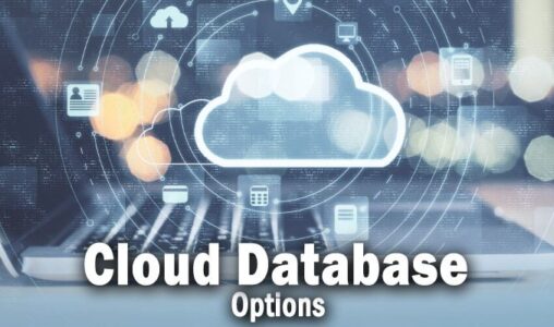 Cloud Database Options: Which Type is Right For You?