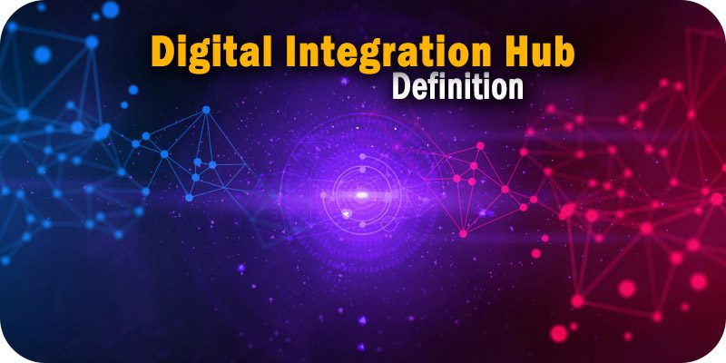 Digital Integration Hub Definition