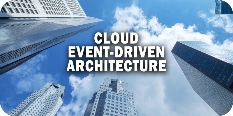 Cloud Event-Driven Architecture