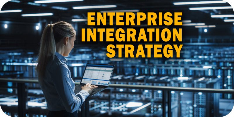 Enterprise Integration Strategy