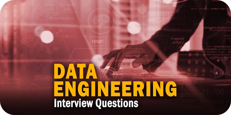 Data Engineering Interview Questions