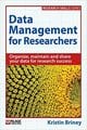 Data Management for Researchers: Organize, maintain and share your data for research success (Research Skills)