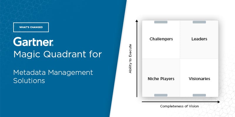 What’s Changed: 2019 Gartner Magic Quadrant for Metadata Management Solutions