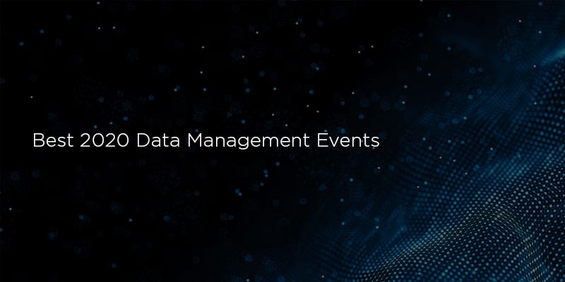 The Best Data Management Events and Conferences to Attend in 2020