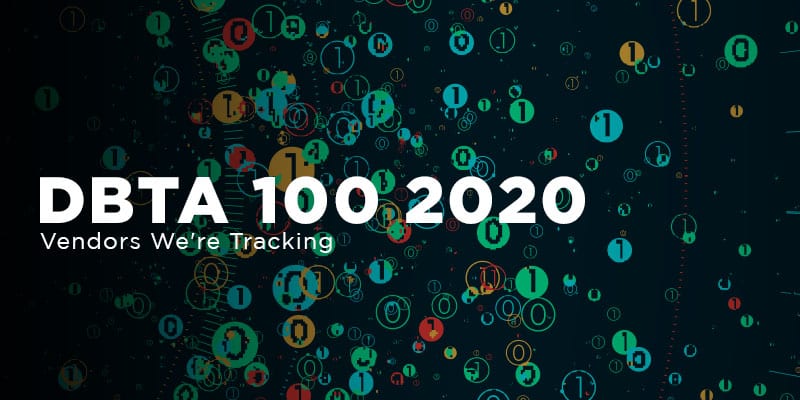 DBTA 100 2020: 15 Data Management Vendors Our Editors Are Tracking