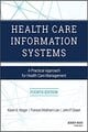 Health Care Information Systems: A Practical Approach for Health Care Management