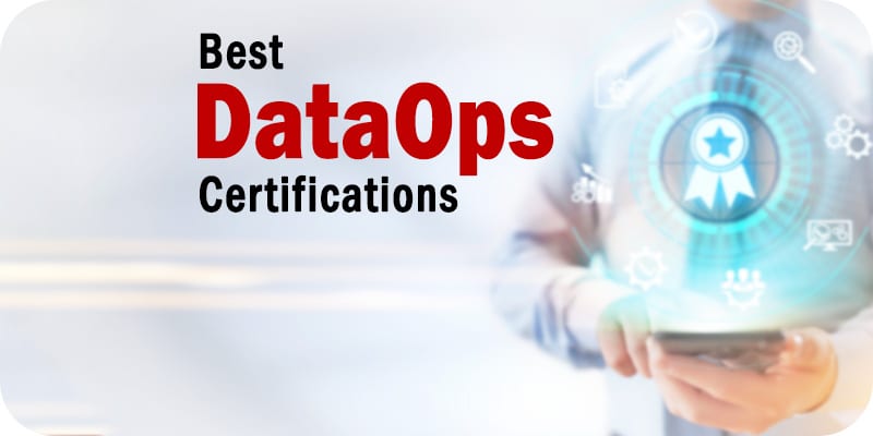 The 3 Best DataOps Certifications Online to Consider in 2022