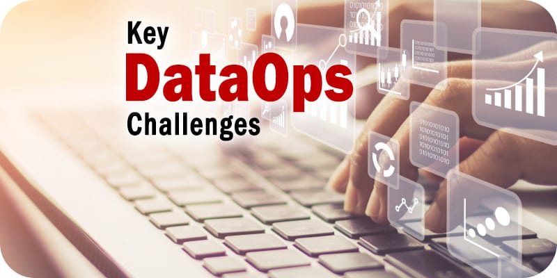 Key DataOps Challenges Your Team Needs to Consider