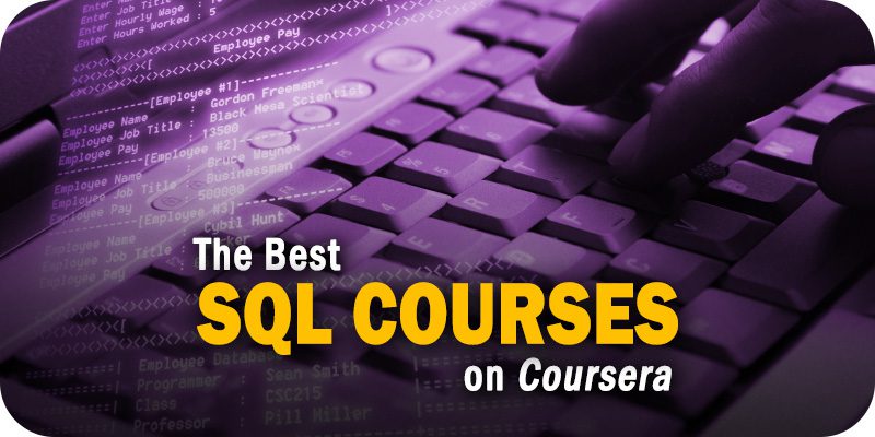 The 6 Best Sql Courses On Coursera To Consider For 21