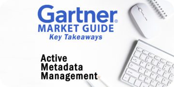 Key Takeaways: The 2021 Gartner Market Guide for Active Metadata Management