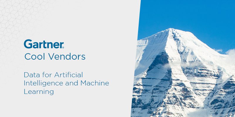 Gartner Names Four 2021 Cool Vendors in Data for Artificial Intelligence and Machine Learning