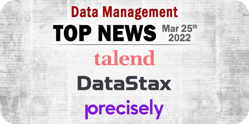 Top Data Management News for the Week Ending March 25, 2022