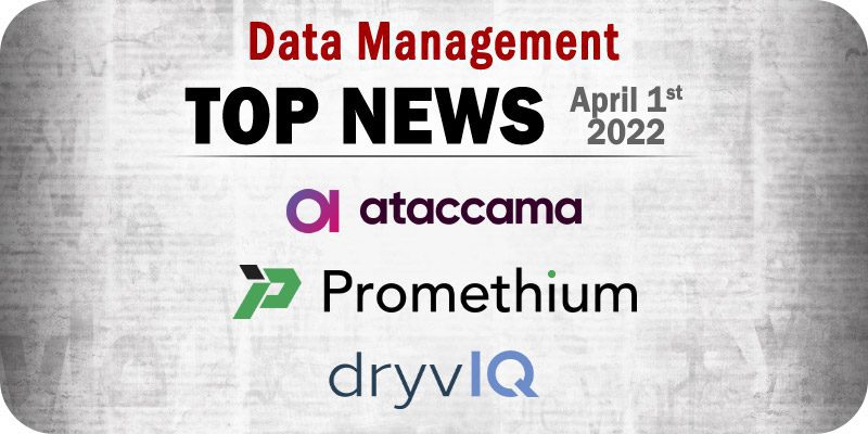 Top Data Management News for the Week Ending April 1, 2022